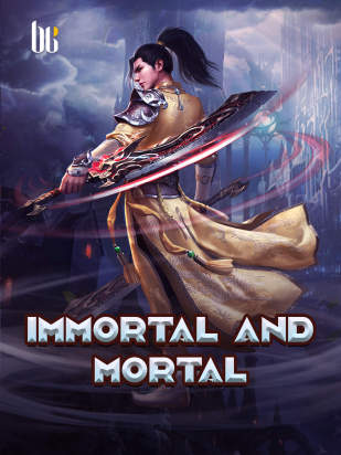 Immortal And Mortal